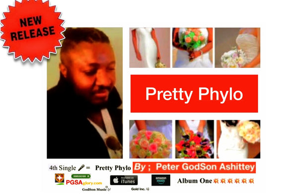 Single - Pretty Phylo,  By Peter GodSon Ashittey